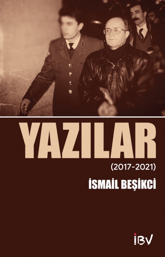 İsmail Beşikci’nin Yazılar 2017-2021 Kitabı Çıktı