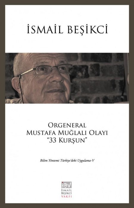 Orgeneral Mustafa Muğlalı Olayı - 33 Kurşun